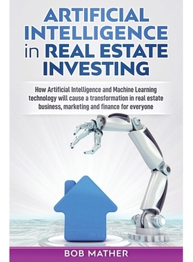 预订 Artificial Intelligence in Real Estate Investing: How Artificial Intelligence and Machine Learning technology will