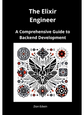 预订 The Elixir Engineer: A Comprehensive Guide to Backend Development: 9798302067678