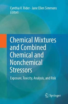 【预订】Chemical Mixtures and Combined Chemical and Nonchemical Stressors: Exposure, Toxicity, Analysis, and Risk