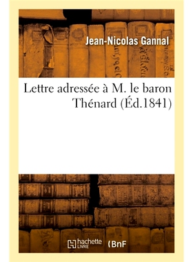 预订 Lettre adressée à M. le baron Thénard 致 Baron Thénard 先生的信: 9782013091244