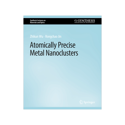 预订 Atomically Precise Metal Nanoclusters
