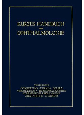 预订 Kurzes Handbuch der Ophthalmologie: Band 4: Conjunctiva. Cornea. Sclera. Verletzungen. Berufskrankheiten. Sympatisc