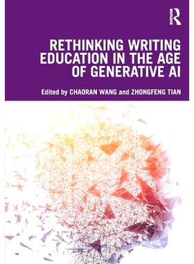 预订 Rethinking Writing Education in the Age of Generative AI 重新思考生成式人工智能时代的写作教育: 9781032727653