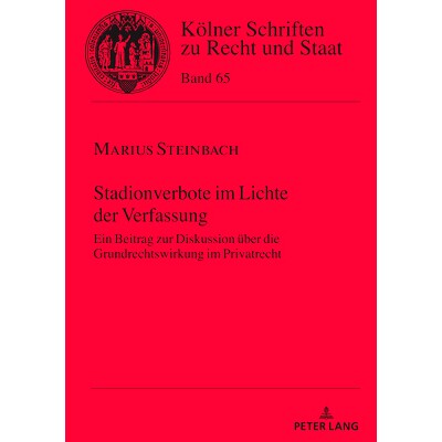 预订 Stadionverbote im Lichte der Verfassung: Ein Beitrag zur Diskussion über die Grundrechtswirkung im Privatrecht: 97