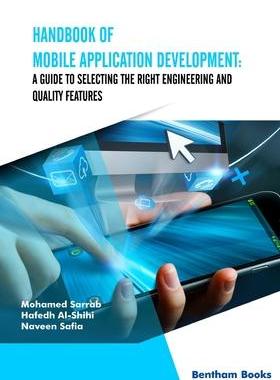 [预订]Handbook of Mobile Application Development: A Guide to Selecting the Right Engineering and Quality F 9789814998260
