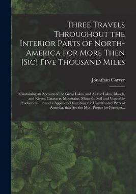 [预订]Three Travels Throughout the Interior Parts of North-America for More Then [sic] Five Thousand Miles 9781013773549