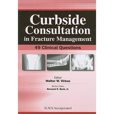 预订 Curbside Consultation in Fracture Management 49 Clinical Questions 骨折管理路边咨询:49 个临床问题 9781556428296