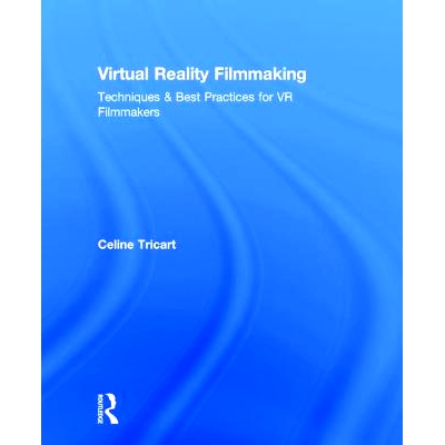 Techniques & Best Practices for VR Filmm