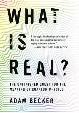 [预订]What Is Real?: The Unfinished Quest for the Meaning of Quantum Physics 9781541698970