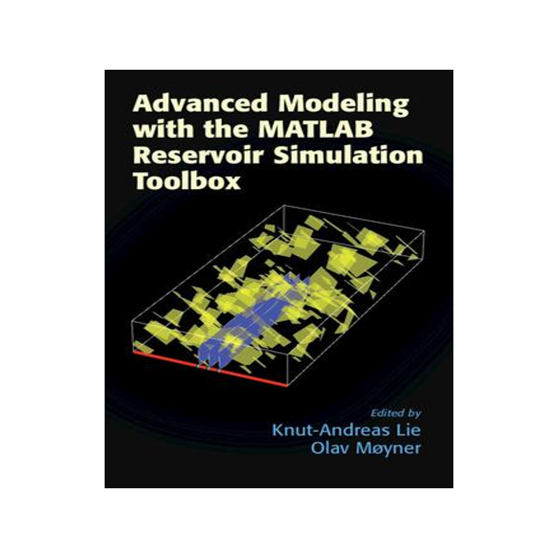 [预订]Advanced Modeling with the MATLAB Reservoir Simulation Toolbox 9781316519967
