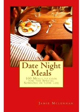 预订 Date Night Meals: 100 Meals to cook for the Special Someone in your life: 9781490314358