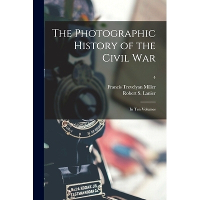 预订 The Photographic History of the Civil War: in Ten Volumes; 4: 9781013296871