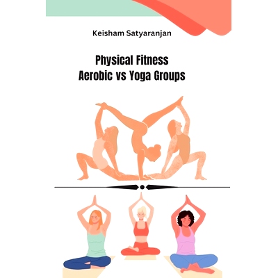 预订 Physical Fitness Aerobic vs Yoga Groups: 9782583961077