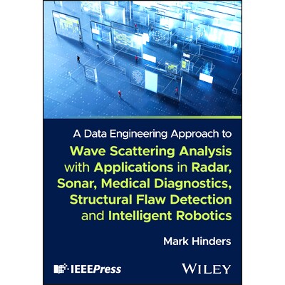 现货 A Data Engineering Approach to Wave Scattering Analysis with Applications in Radar, Sonar, Medical Diagnostics, Str