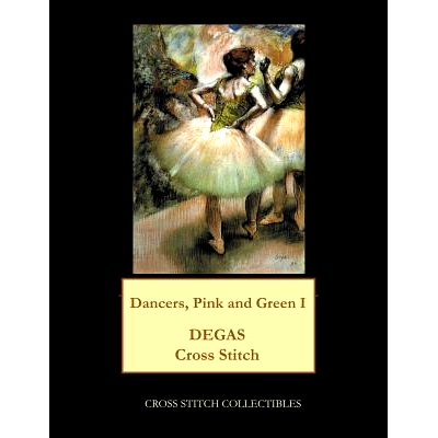预订 Dancers Pink and Green I: Degas Cross Stitch Pattern: 9781977536334