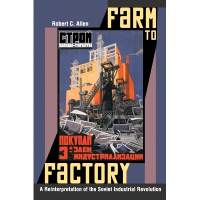 预订 Farm to Factory: A Reinterpretation of the Soviet Industrial Revolution 农场到工厂：苏联工业革命的再认识: 978069114