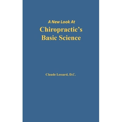 预订 A New Look at Chiropractic’s Basic Science: 9780692846537