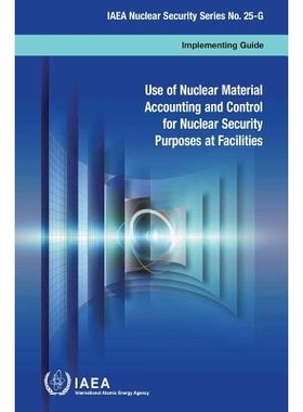 预订 Use of Nuclear Material Accounting and Control for Nuclear Security Purposes at Facilities 设施核安全用途的核材料核