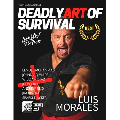预订 Deadly Art of Survival Magazine 18th Edition Featuring Luis Morales: The #1 Martial Arts Magazine Worldwide MMA, Tr