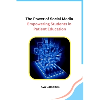 预订 The Power of Social Media: Empowering Students in Patient Education: 9788119747191