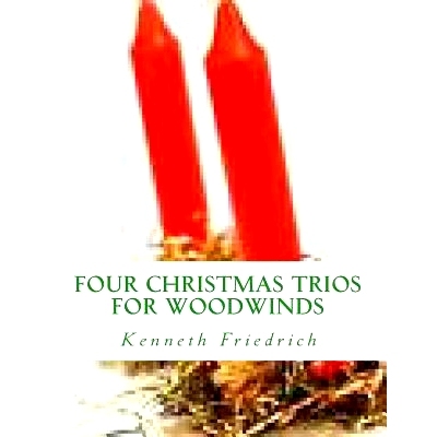 预订 Four Christmas Trios - Woodwind Trio: 9781979050937