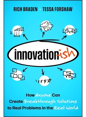 现货 Innovation-Ish: How Anyone Can Create Breakthrough Solutions to Real Problems in the Real World 创新：任何人都可以