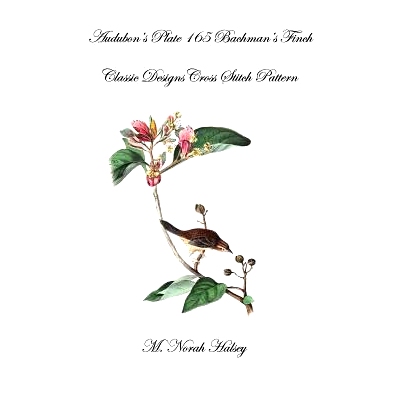 预订 Audubon’s Plate 165 Bachman’s Finch: Classic Designs Cross Stitch Pattern: 9781640041738