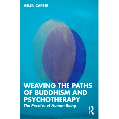 预订 Weaving the Paths of Buddhism and Psychotherapy: The Practice of Human Being 编织佛教与心理*之路：人类实践: 9781