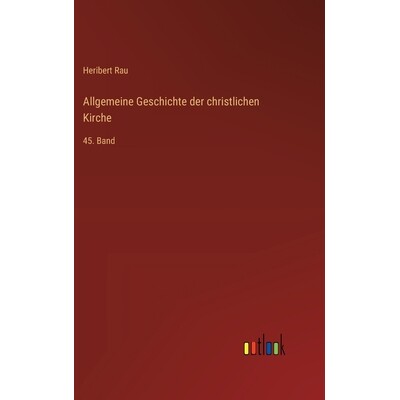 预订 Allgemeine Geschichte der christlichen Kirche: 45. Band: 9783368561864