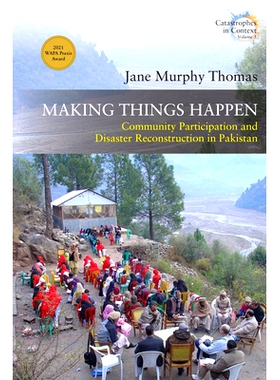 预订 Making Things Happen: Community Participation and Disaster Reconstruction in Pakistan 巴基斯坦的社区参与和灾后重建: