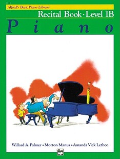 【预订】Alfred's Basic Piano Library: Recital Book Level 1B [平装] [1981] Palmer, Willard;