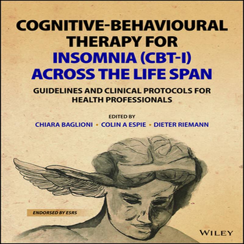 [预订]Cognitive-Behavioural Therapy for Insomnia (Cbt-I) Across The Life Span - Guidelines and Clinical Protocols for