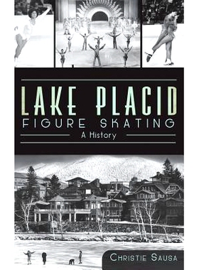 预订 Lake Placid Figure Skating: A History: 9781540231468