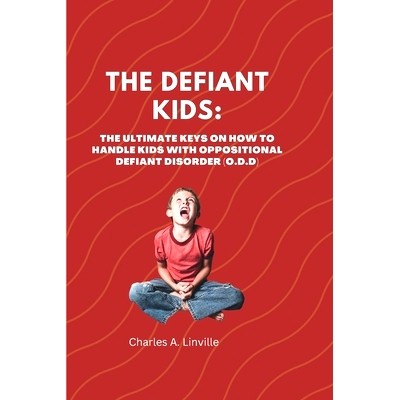 预订 The Defiant Kids: The Ultimate Keys on How to Handle Kids With Oppositional Defiant Disorder (ODD): 9798354838516