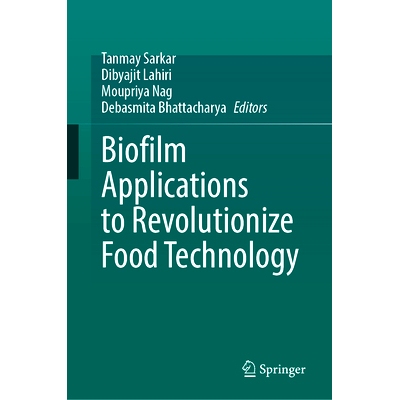 预订 Biofilm Applications to Revolutionize Food Technology 生物膜应用彻底改变食品技术: 9783031852046
