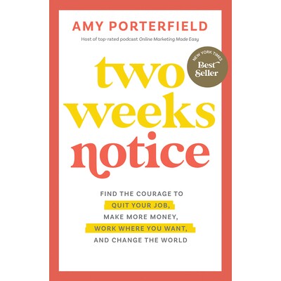 预订 Two Weeks Notice: Find the Courage to Quit Your Job, Make More Money, Work Where You Want, and Change the World: 97