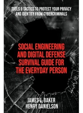 预订 Social Engineering and Digital Defense Survival Guide for the Everyday Person: Tools & Tactics to Protect Your Priv