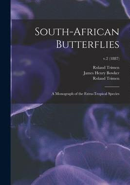 [预订]South-African Butterflies: a Monograph of the Extra-tropical Species; v.2 (1887) 9781013699252