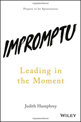 英文原版 即兴演讲 掌控人生关键时刻 Impromptu: Leading in the Moment