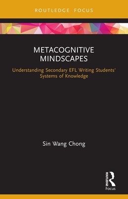 [预订]Metacognitive Mindscapes: Understanding Secondary EFL Writing Students’ Systems of Knowledge