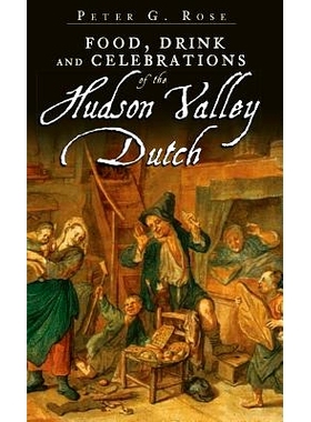预订 Food, Drink and Celebrations of the Hudson Valley Dutch: 9781540219466