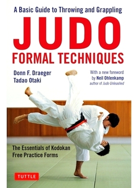预订 Judo Formal Techniques: A Basic Guide to Throwing and Grappling - The Essentials of Kodokan Free Practice Forms
