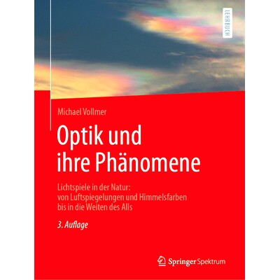 预订 Optik und ihre Phänomene: Lichtspiele in der Natur: von Luftspiegelungen und Himmelsfarben bis in die Weiten des A