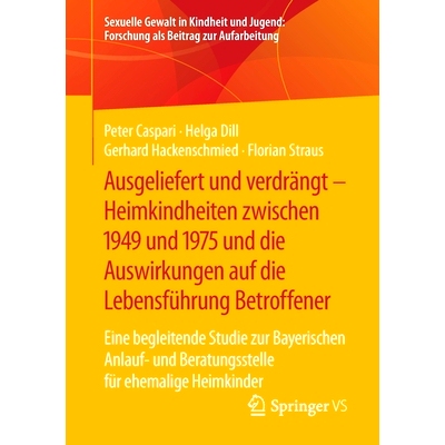 预订 Ausgeliefert und verdrängt - Heimkindheiten zwischen 1949 und 1975 und die Auswirkungen auf die Lebensführung Bet