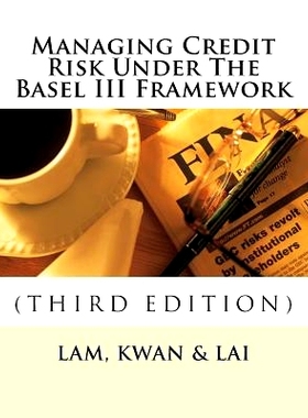 预订 Managing Credit Risk Under the Basel III Framework: 9781719599702
