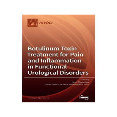 [预订]Botulinum Toxin Treatment for Pain and Inflammation in Functional Urological Disorders 9783039366705
