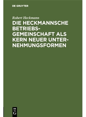 预订 Die Heckmannsche Betriebsgemeinschaft als Kern neuer Unternehmungsformen: 9783486744996
