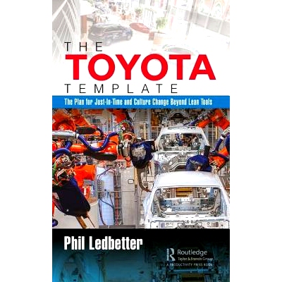 预订 The Toyota Template: The Plan for Just-In-Time and Culture Change Beyond Lean Tools 丰田模板：*精益工具的准时制