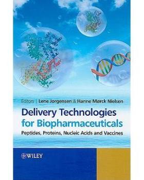 【预订】Delivery Technologies For Biopharmaceuticals - Peptides, Proteins, Nucleic Acids And Vaccines