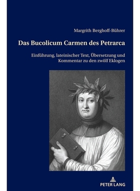预订 Das Bucolicum Carmen des Petrarca: Einführung, lateinischer Text, Übersetzung und Kommentar zu den zwölf Eklogen